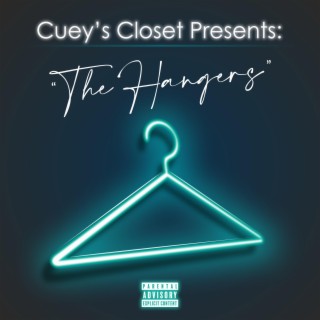 Cuey's Closet Presents: The Hangers