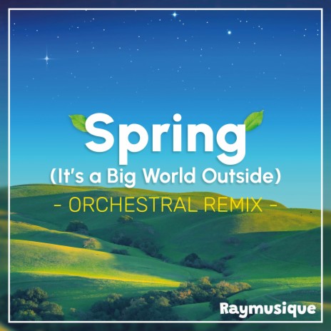 Spring (It's a Big World Outside) (From Stardew Valley) (Orchestral Remix) | Boomplay Music