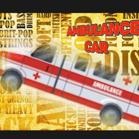 AMBULANCE CAR | Boomplay Music