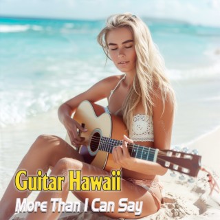 More Than I Can Say Guitar Hawaii