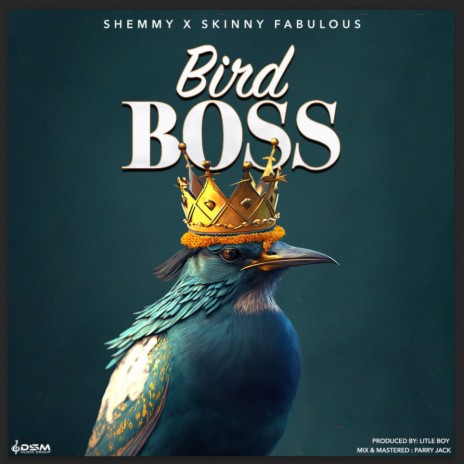 Bird Boss ft. Shemmy J