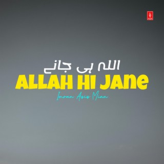 Allah Hi Jane