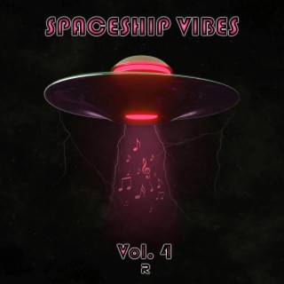 Spaceship Vibes, Vol. 4