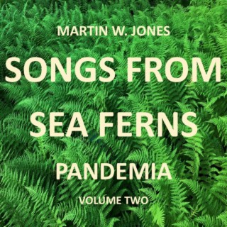 Pandemia: Volume Two Songs From Sea Ferns