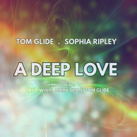 A Deep Love (Mark Dean & Tom Glide Rub Redub) ft. Sophia Ripley