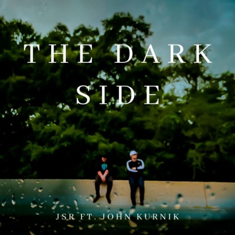 The Dark Side ft. John Kurnik