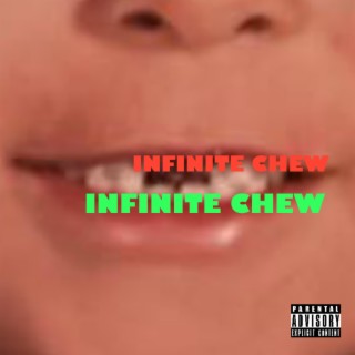 INFINITE CHEW