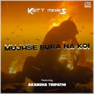 Mujhse Bura Na Koi