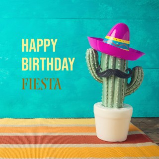 Happy Birthday Fiesta