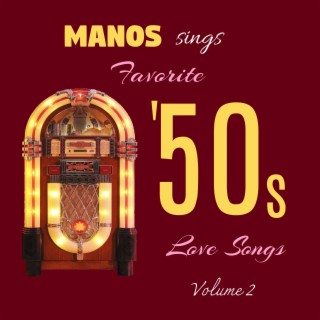 Manos Sings Favorite '50s Love Songs, Vol. 2