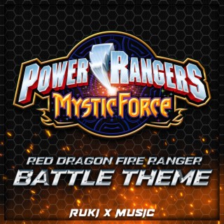Red Dragon Fire Ranger Battle Theme (From 'Power Rangers Mystic Force')