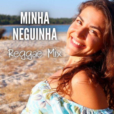 Minha Neguinha Reggae Mix | Boomplay Music