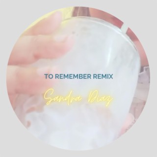 To Remember (Remix)