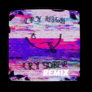 Cry High Cry Sober (99 Goonsquad Remix)