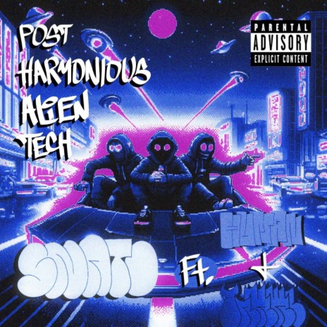 Post Harmonious Alien Tech ft. HUMAN & skatebored_e | Boomplay Music