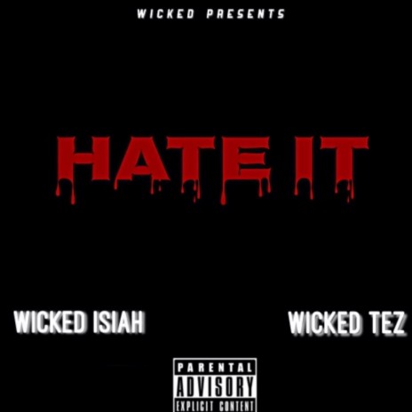 Hate it (feat. Wicked Isiah) | Boomplay Music