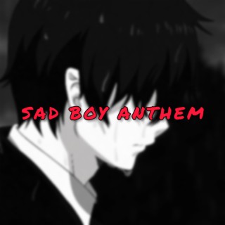 Sad Boy Anthem (SBA) lyrics | Boomplay Music