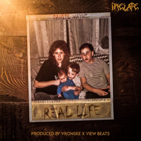 Real Life ft. Daniel Wayne | Boomplay Music