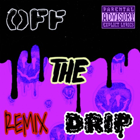 OFF THE DRIP (REMIX) ft. Cap Jr & EXIDA | Boomplay Music