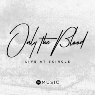Only the Blood (feat. Zach Adamson) [Live]
