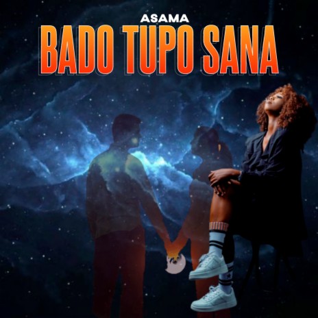 Bado Tupo Sana | Boomplay Music