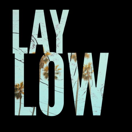 Lay Low | Boomplay Music