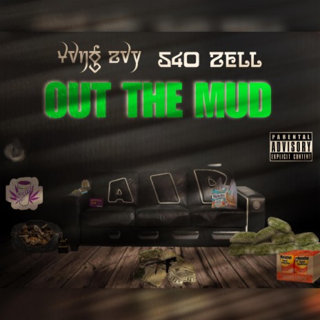 Out The Mud ft. 540 Zell | Boomplay Music