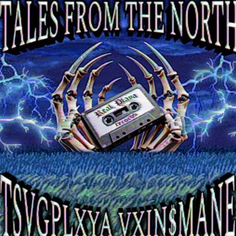 Tales From The North ft. VXIN$MANE | Boomplay Music