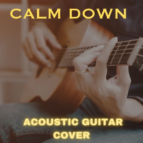Calm Down - Acoustic Guitar Cover | Boomplay Music