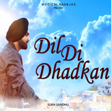 Dil Di Dhadkan (feat. Sukh Sandhu) | Boomplay Music