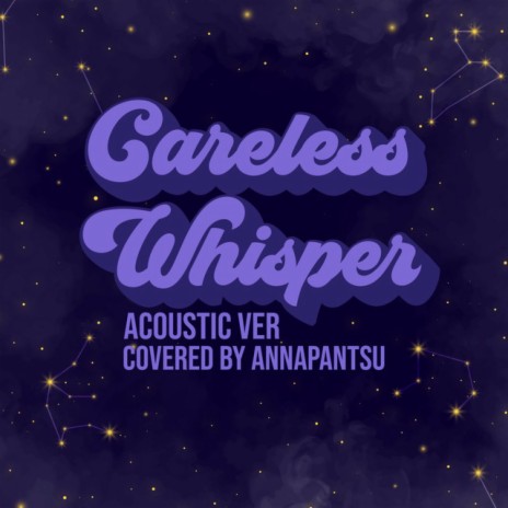 Careless Whisper (Acoutsic Ver.) | Boomplay Music