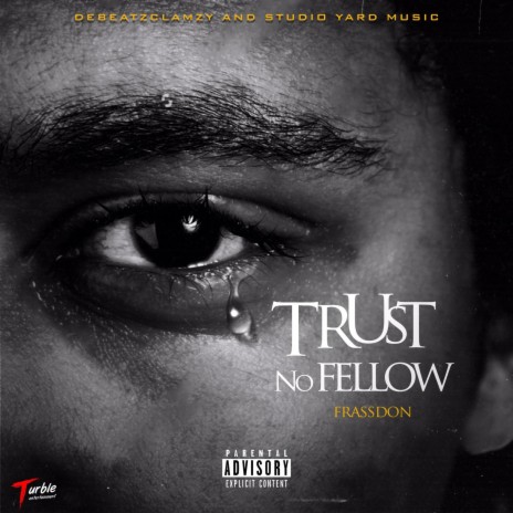 Trust No Fellow | Boomplay Music