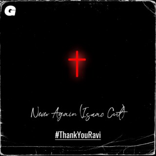 Never Again (#ThankYouRavi) [Isaac Cut]