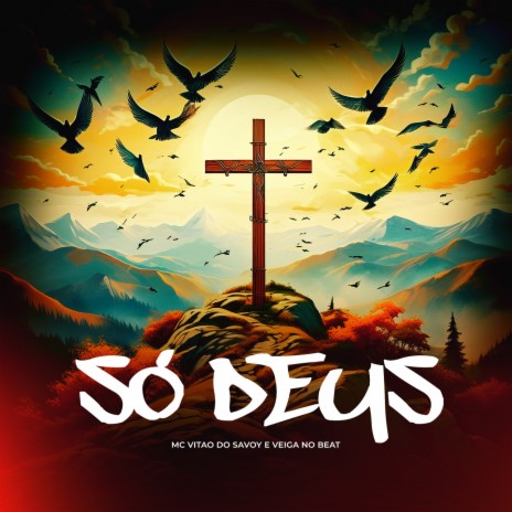 Só Deus ft. Veiga no Beat & MC Vitão Do Savoy | Boomplay Music