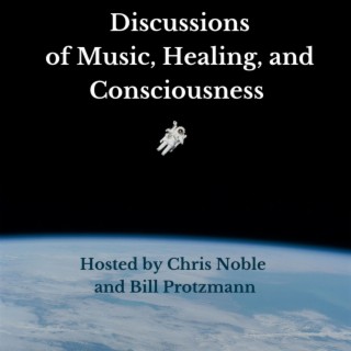 S3_EP01: Silence! - Discussions of Music Healing and Consciousness