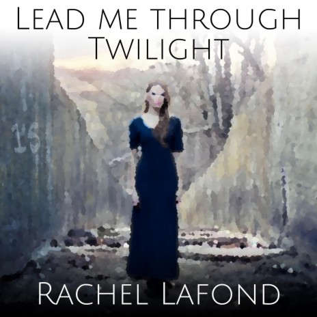 Lead Me Through Twilight