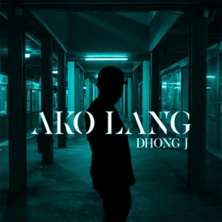 Ako Lang (Dhong J)