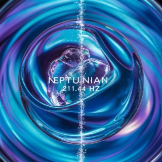 Neptunian Nectar (Neptune 211.44Hz)