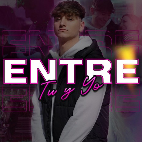 Entre Tu y Yo | Boomplay Music