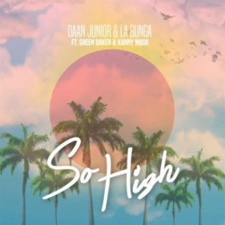 So High (feat. Green Baker & Kanny Mask)