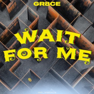 Wait For Me