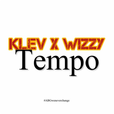 Klev x Wizzy (Tempo) | Boomplay Music