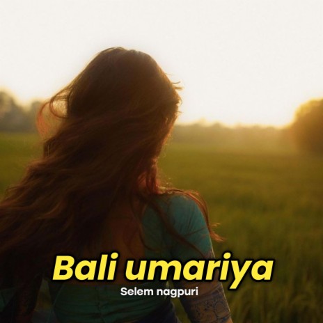 Bali umariya nagpuri | Boomplay Music