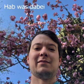 Hab was dabei lyrics | Boomplay Music