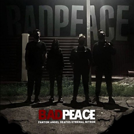 Badpeace ft. Angel Deaths, Nitron & Xtremal | Boomplay Music