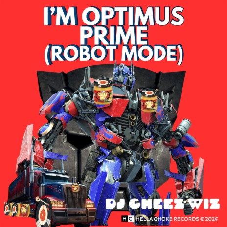 I'm Optimus Prime (robot mode)