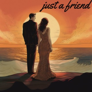 Just a Friend