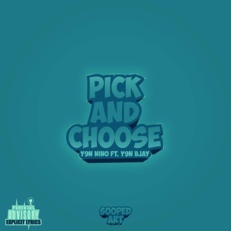 Pick and Choose (feat. Y9N Bjay) | Boomplay Music