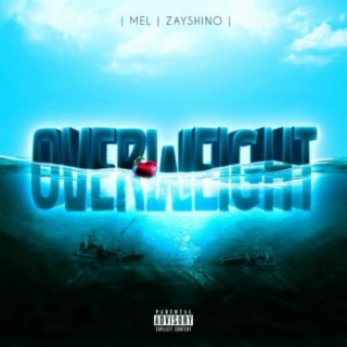 Over Weight (feat. Mel & Zayshino)