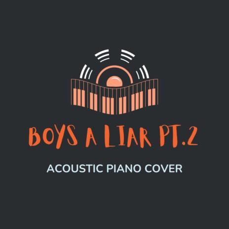 Boy's a liar Pt. 2 - Acoustic Piano Cover
